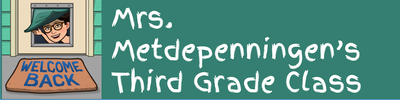 Mrs. Metdepenningen's 3rd Grade Classroom 2023-2024